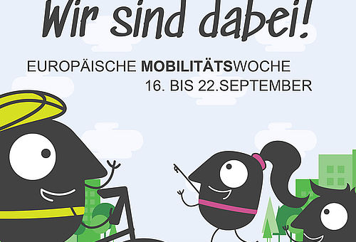 Maskottchen der Europäischen Mobilitätswoche, Text: Wir sind dabei! Europäische Mobilitätswoche 16-22 September